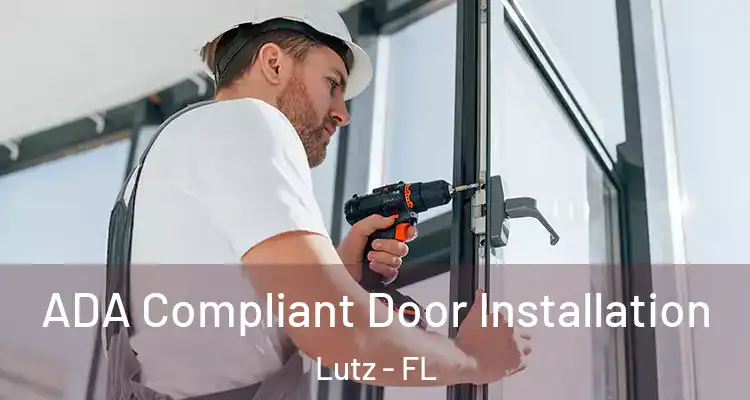  ADA Compliant Door Installation Lutz - FL