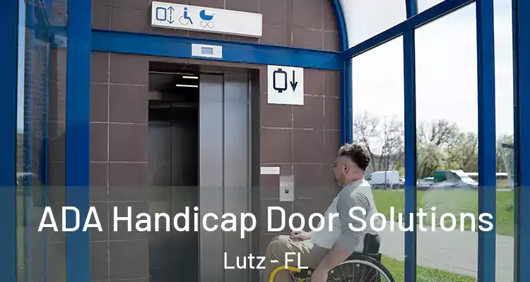  ADA Handicap Door Solutions Lutz - FL