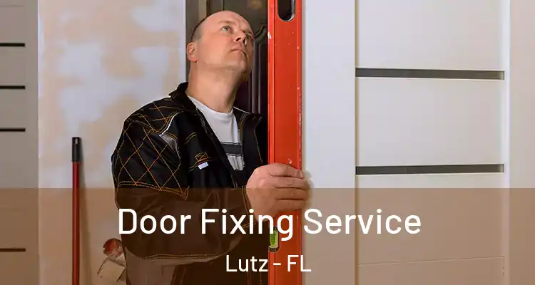  Door Fixing Service Lutz - FL