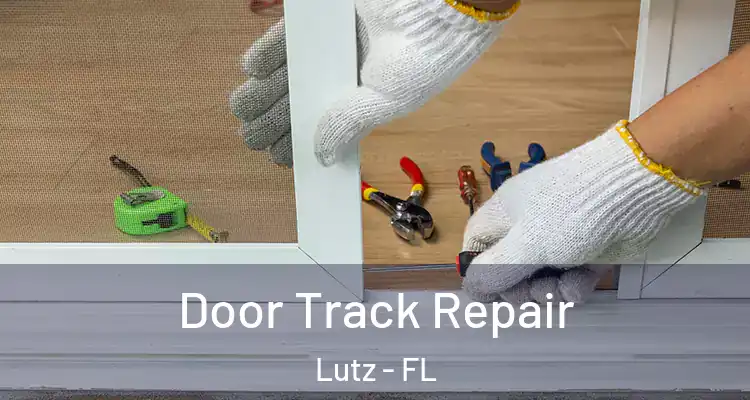  Door Track Repair Lutz - FL