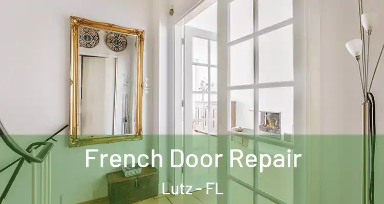 French Door Repair Lutz - FL