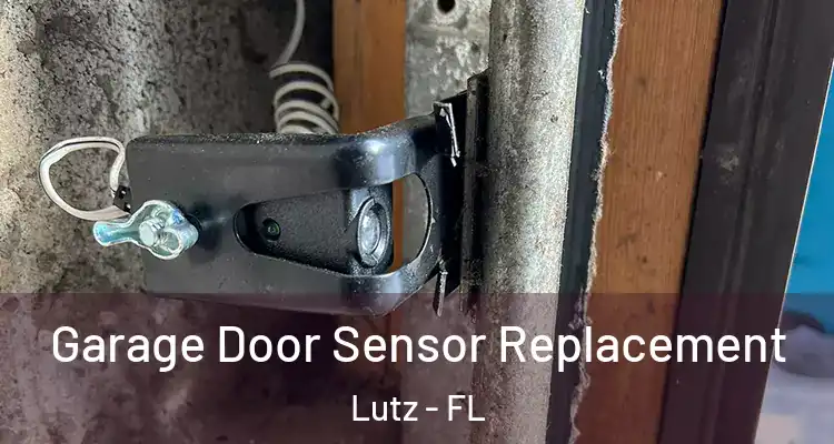  Garage Door Sensor Replacement Lutz - FL