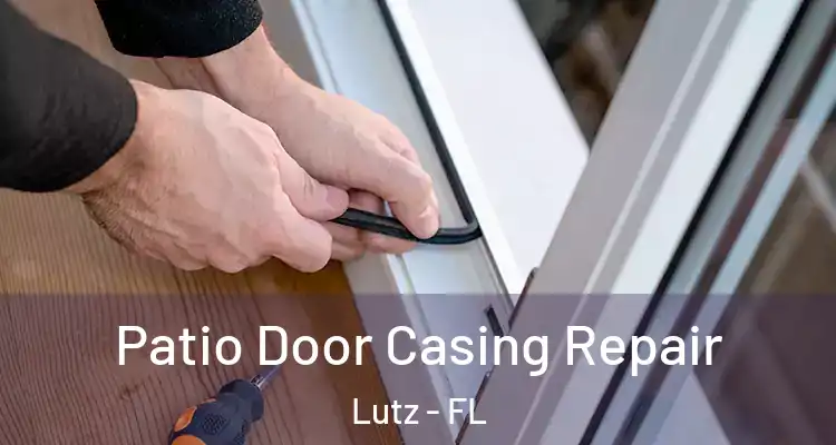  Patio Door Casing Repair Lutz - FL