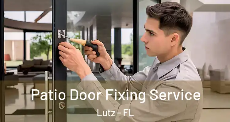  Patio Door Fixing Service Lutz - FL