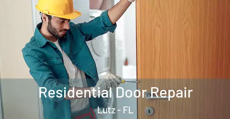  Residential Door Repair Lutz - FL