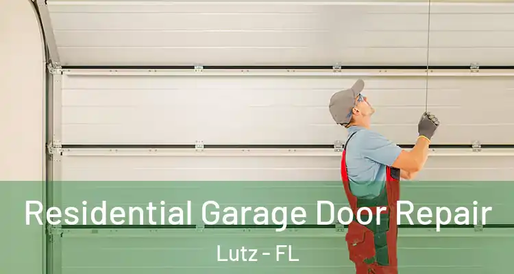  Residential Garage Door Repair Lutz - FL