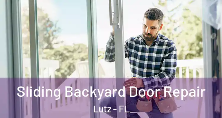  Sliding Backyard Door Repair Lutz - FL