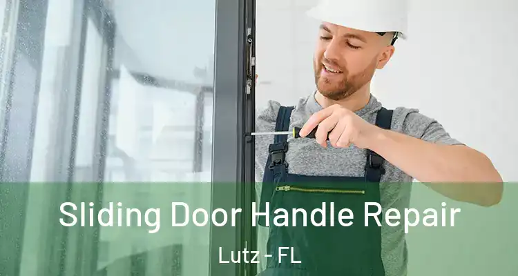  Sliding Door Handle Repair Lutz - FL